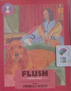 Flush written by Virginia Woolf performed by Prunella Scales on Cassette (Abridged)